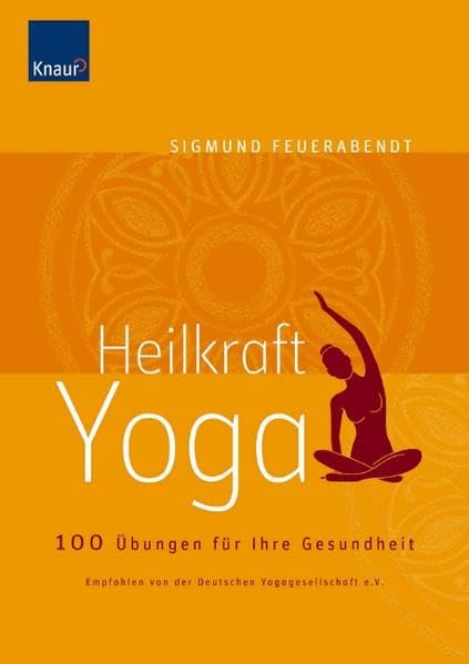 Heilkraft Yoga: 100 Übungen für Ihre Gesundheit Health, Nutrition & Fitness