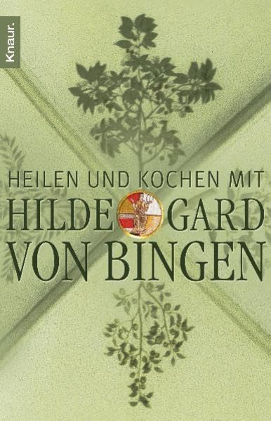 Heilen und Kochen mit Hildegard von Bingen: Naturheilkunde aus dem Kloster Health, Nutrition & Fitness