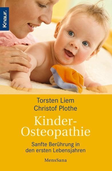 Kinder-Osteopathie: Sanfte Berührung in den ersten Lebensjahren Health, Nutrition & Fitness