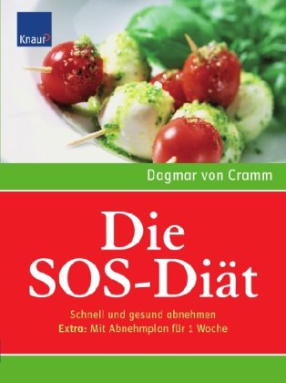 Die SOS-Diät: Schnell und gesund abnehmen. Extra: Mit Abnehmplan für 1 Woche Health, Nutrition & Fitness