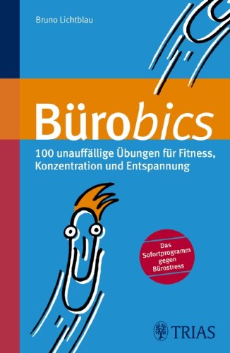 Bürobics: 100 unauffällige Übungen für Fitness, Konzentration und Entspannung Leisure & Fun