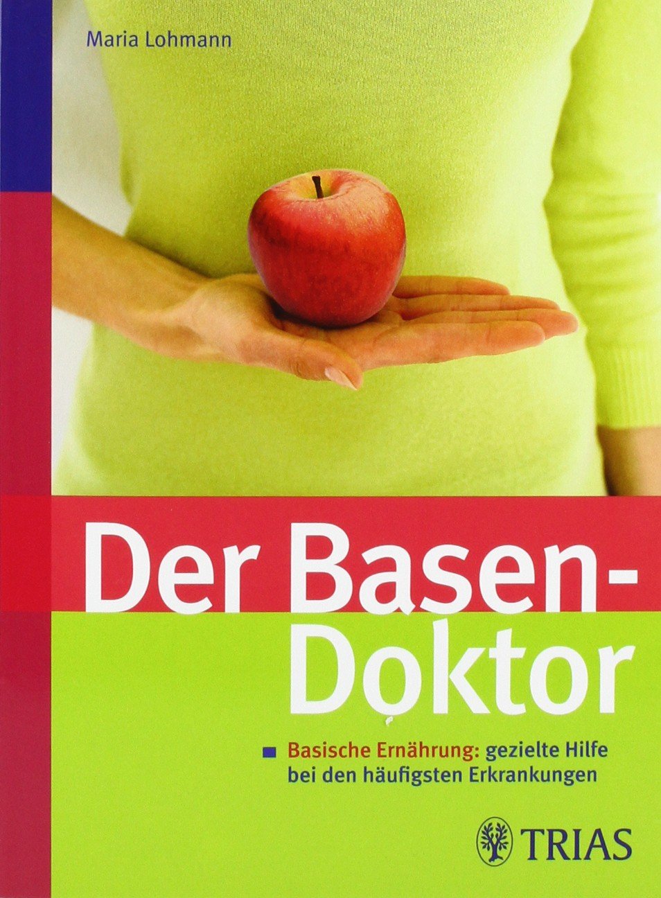 Der Basen-Doktor: Basische Ernährung: gezielte Hilfe bei den häufigsten Erkrankungen Health, Nutrition & Fitness