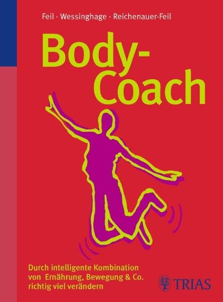 Body-Coach: Durch intelligente Kombination von Ernährung, Bewegung & Co. Lifestyle