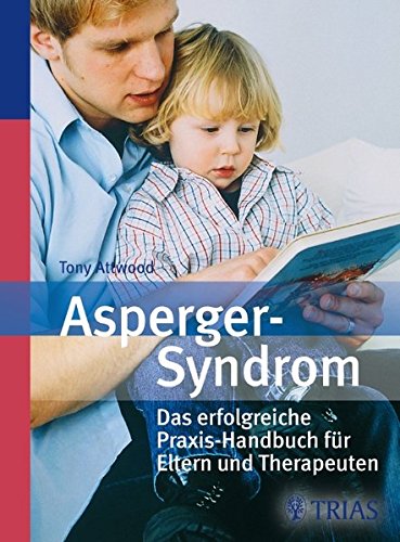 Asperger-Syndrom: Das erfolgreiche Praxis-Handbuch für Eltern und Therapeuten Parents & Children