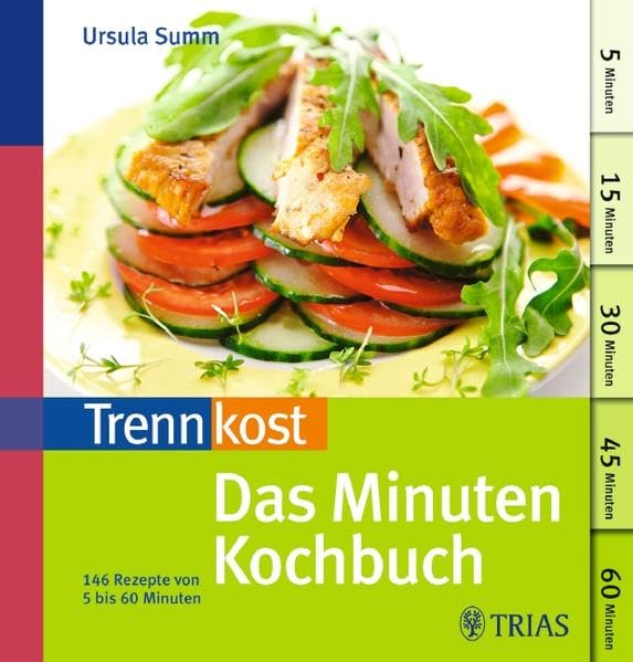 Trennkost: Das Minuten-Kochbuch Leisure, Home & Garden