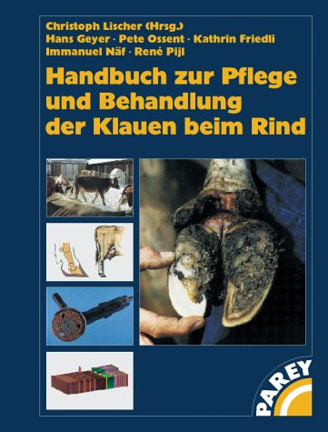 Handbuch zur Pflege und Behandlung der Klauen beim Rind Natural Sciences