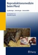Reproduktionsmedizin beim Pferd: Gynäkologie, Andrologie, Geburtshilfe Medicine