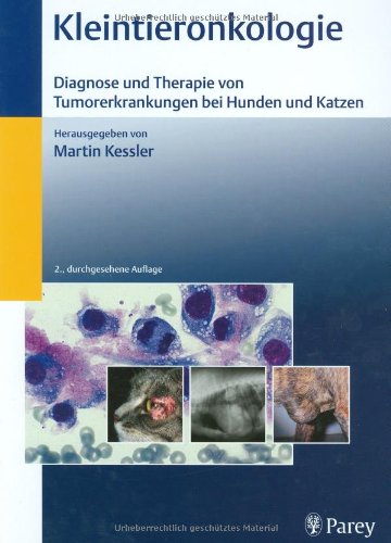 Kleintieronkologie: Diagnose und Therapie von Tumorerkrankungen bei Hunden und Katzen Medicine