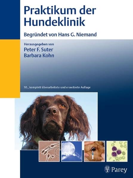Praktikum der Hundeklinik: begründet von Peter Suter Medicine