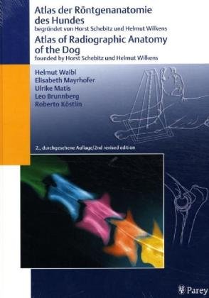 Paket: Atlas der Röntgenanatomie des Hundes / Atlas of Radiographic Anatomy of the Dog (2. Aufl. 04/2005); Atlas der Röntgenanatomie der Katze / Atlas ... Anatomy of the Cat (1. Aufl. 04/2004) Medicine