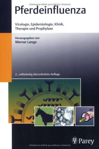 Pferdeinfluenza: Virologie, Epidemiologie, Klinik, Therapie und Prophylaxe book