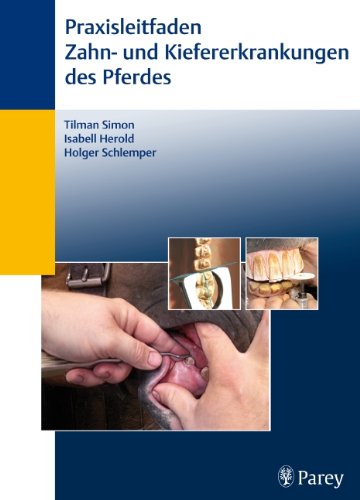 Praxisleitfaden der Zahn- und Kiefererkrankungen des Pferdes Medicine
