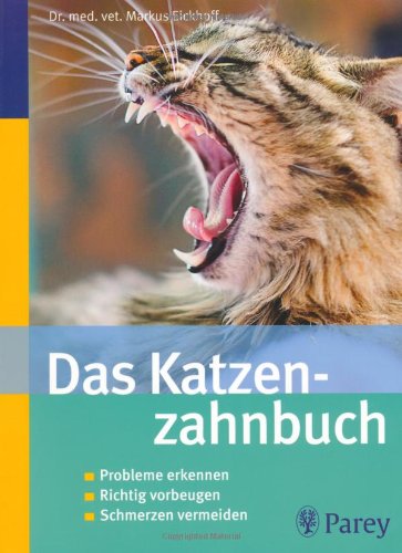 Das Katzenzahnbuch: Probleme erkennen - Richtig vorbeugen - Schmerzen vermeiden Medicine