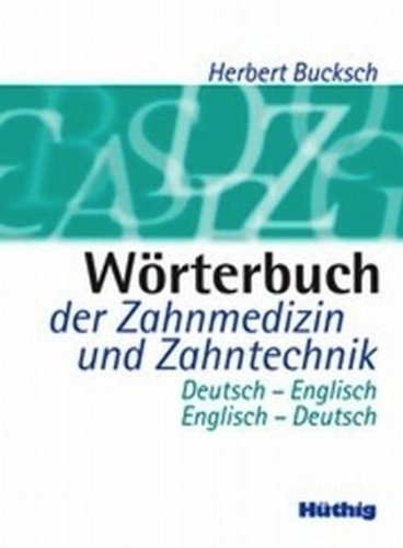Wörterbuch der Zahnmedizin und Zahntechnik: Deutsch-Englisch /Englisch-Deutsch Medicine