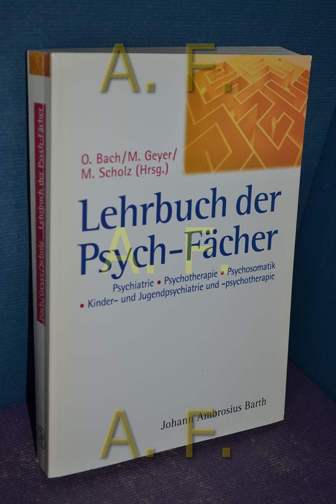 Lehrbuch der Psych-Fächer. Psychotherapie, Psychosomatik, Psychiatrie und Kinder- und Jugendpsychiatrie und -psychotherapie Books