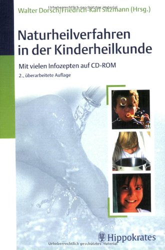 Naturheilverfahren in der Kinderheilkunde (mit CD-ROM): Mit vielen Infozepten auf CD-ROM: Mit vielen Inforezepten Medicine