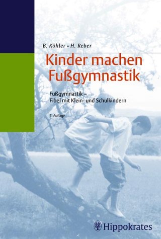 Kinder machen Fussgymnastik. Fussgymnastik-Fibel für Klein- und Schulkinder Parents & Children
