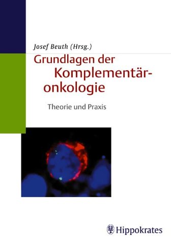 Grundlagen der Komplementäronkologie. Theorie und Praxis Medicine