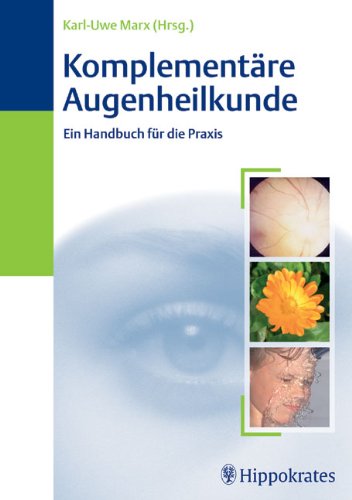 Komplementäre Augenheilkunde: Ein Handbuch für die Praxis Medicine