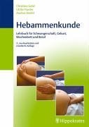 Hebammenkunde. Lehrbuch für Schwangerschaft, Geburt, Wochenbett und Beruf Medicine