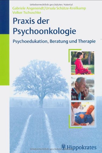 Praxis der Psychoonkologie: Psychoedukation, Beratung und Therapie Medicine