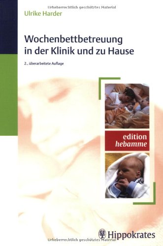 Wochenbettbetreuung in der Klinik und zu Hause Medicine