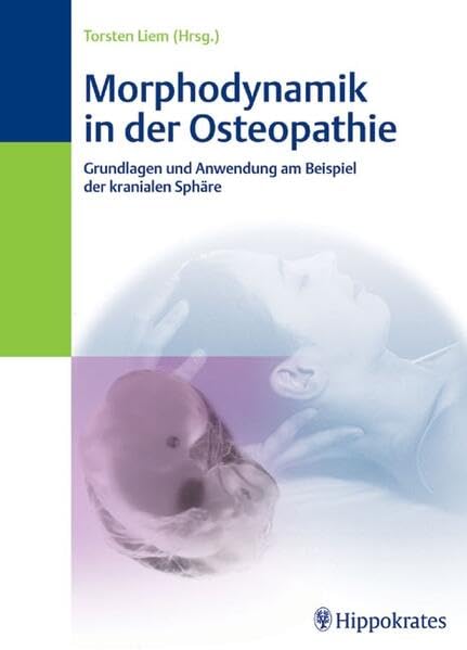 Morphodynamik in der Osteopathie: Grundlagen und Anwendung am Beispiel der kranialen Sphäre Medicine