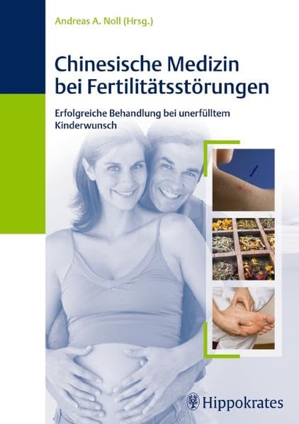Chinesische Medizin bei Fertilitätsstörungen: Erfolgreiche Behandlung bei unerfülltem Kinderwunsch Medicine