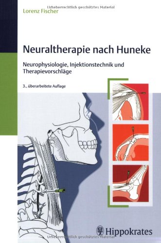 Neuraltherapie nach Huneke: Neurophysiologie, Injektionstechnik und Therapievorschläge Medicine