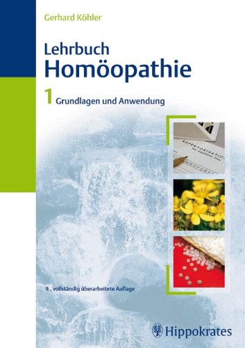 Lehrbuch der Homöopathie, Band 1: Grundlagen und Anwendung Medicine