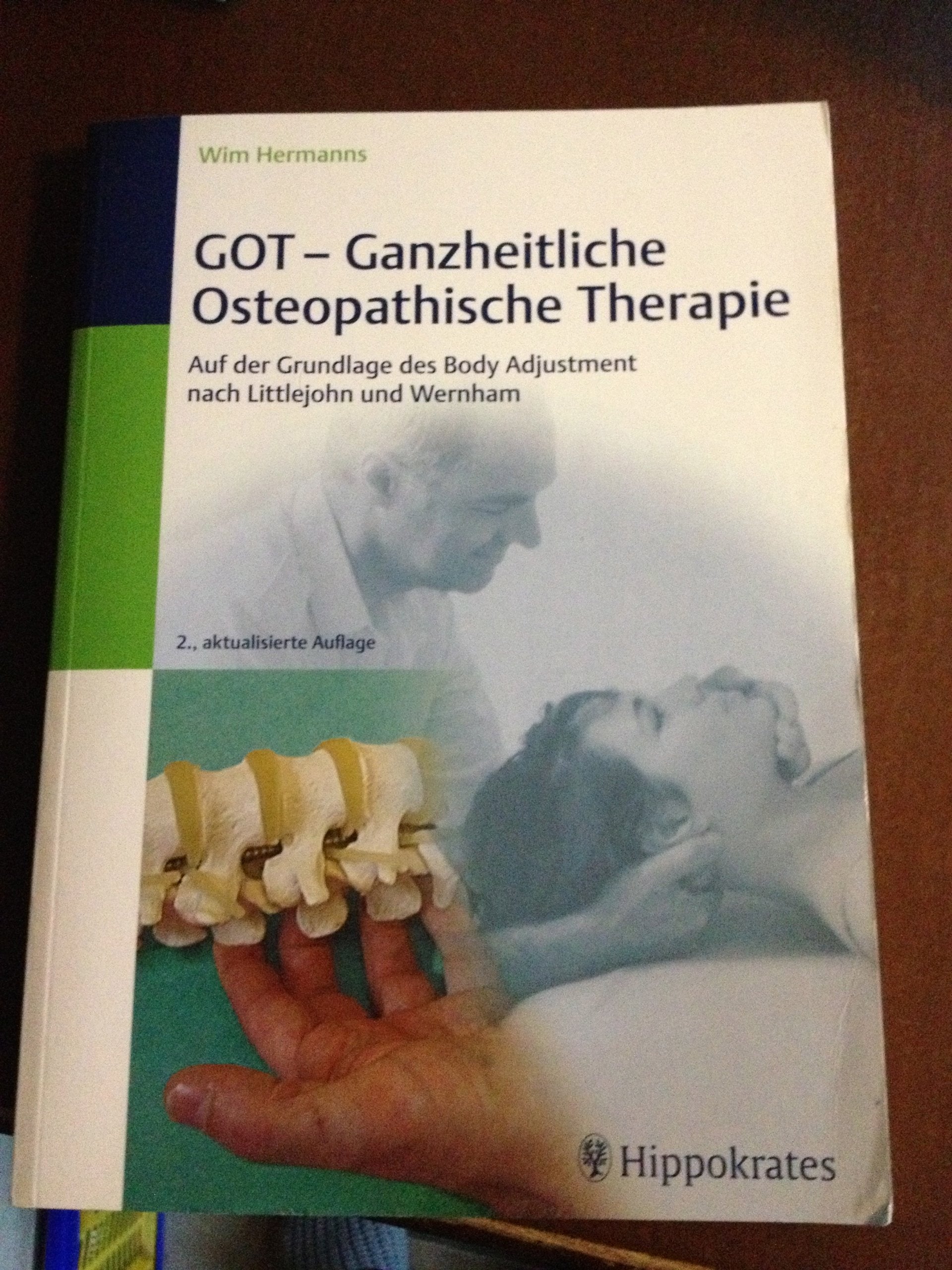 GOT - Ganzheitliche Osteopathische Therapie: Auf der Grundlage des Body Adjustment nach Littlejohn und Wernham Medicine