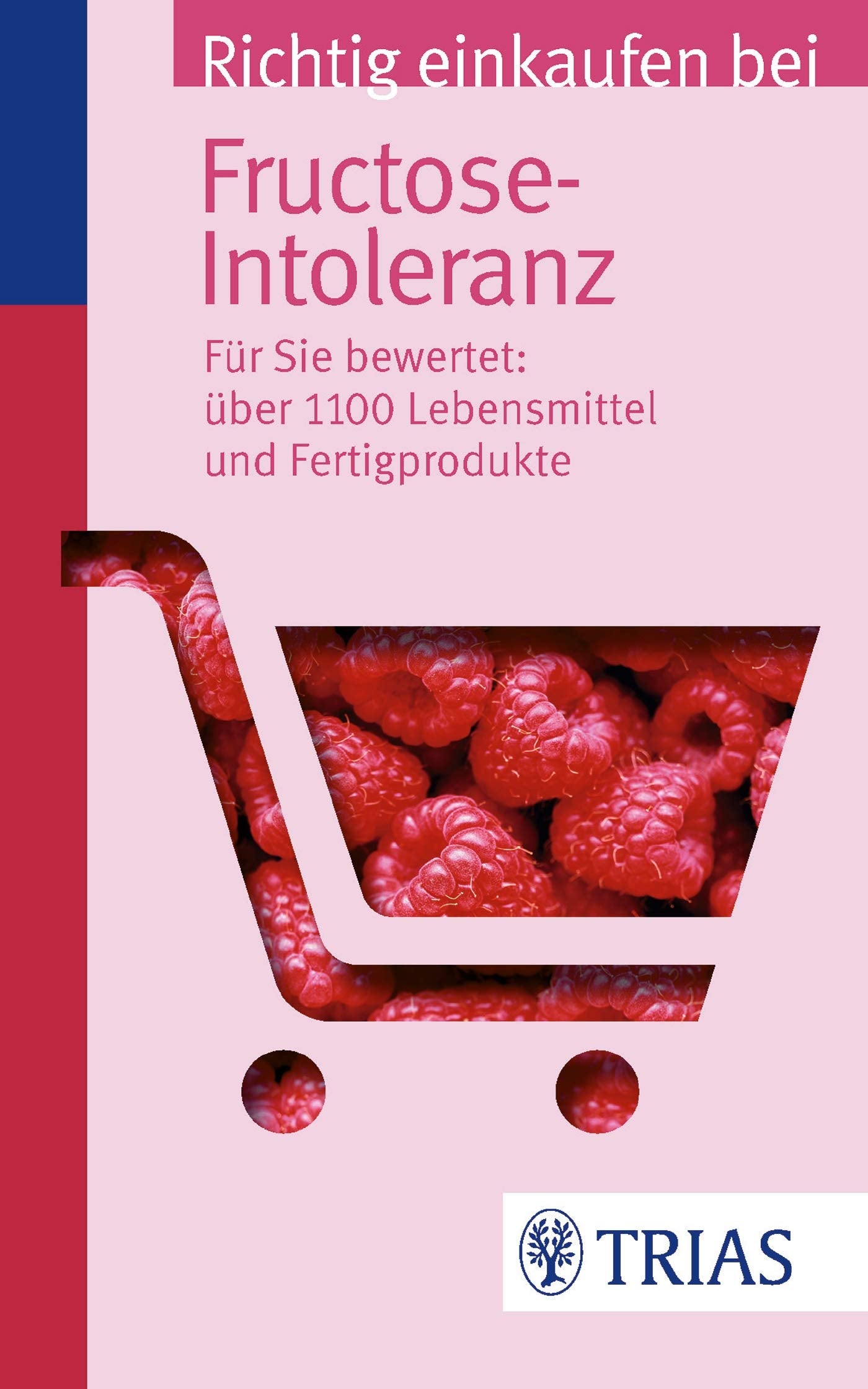 Richtig einkaufen bei Fructose-Intoleranz: Für Sie bewertet: Über 1.100 Lebensmittel und Fertigprodukte (Einkaufsführer) Leisure, Home & Garden