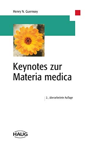 Keynotes zur Materia medica: . Zus.-Arb.: Henry N. Guernsey (verst.) Übersetzer: Stefan Reis Medicine