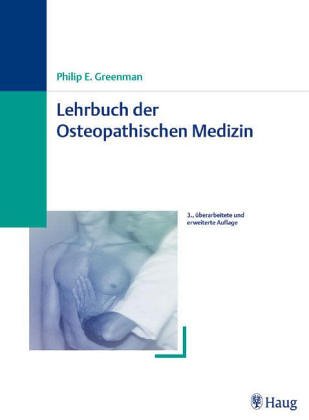 Lehrbuch der Osteopathischen Medizin. Grundlagen und Konzepte, Techniken und Methoden, Klinische Integration und Korrelation Medicine