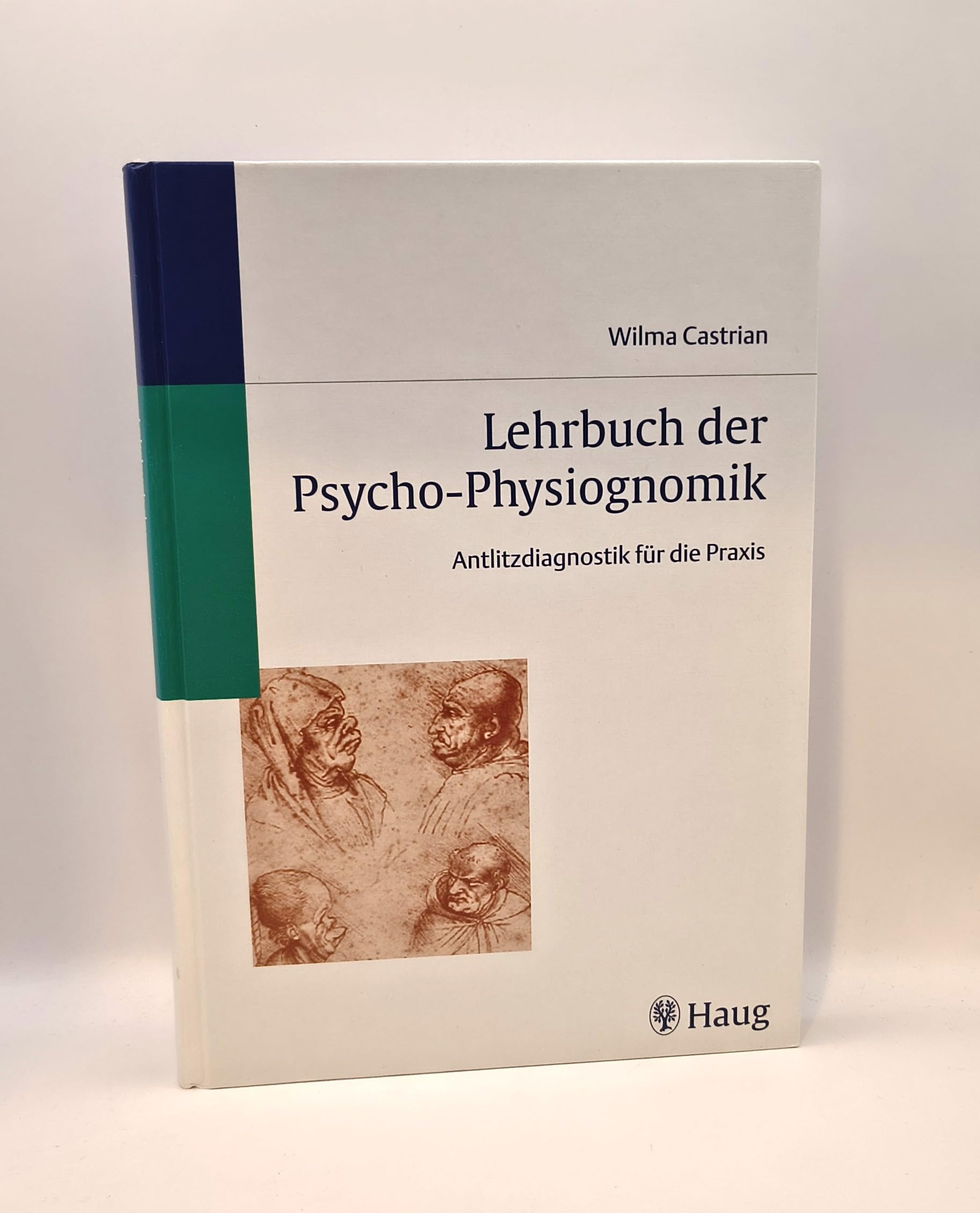 Lehrbuch der Psycho- Physiognomik. Antlitzdiagnostik für die Praxis Medicine