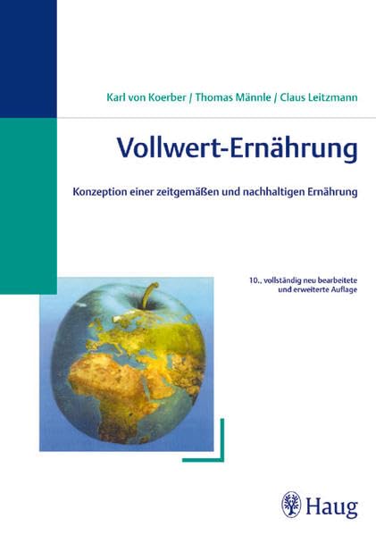 Vollwert-Ernährung: Konzeption einer zeitgemäßen und nachhaltigen Ernährung Medicine
