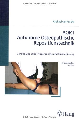 AORT - Autonome Osteopathische Repositionstechnik: Behandlung über Triggerpunkte und Positionierung (Manuelle Medizin) Medicine