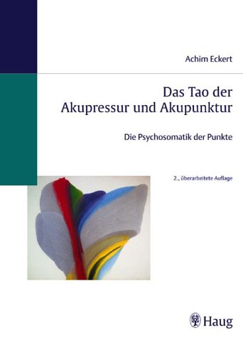 Das Tao der Akupressur und Akupunktur. Die Psychosomatik der Punkte Medicine