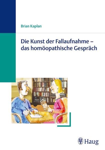 Die Kunst der Fallaufnahme - das homöopathische Gespräch Medicine