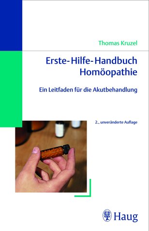 Erste-Hilfe-Handbuch Homöopathie. Ein Leitfaden für die Akutbehandlung Medicine