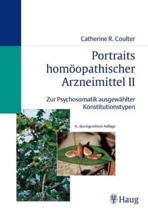 Portraits homöopathischer Arzneimittel, Band 2: Zur Psychosomatik ausgewählter Konstitutionstypen Medicine