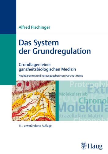 Das System der Grundregulation: Grundlagen einer ganzheitsbiologischen Medizin Medicine
