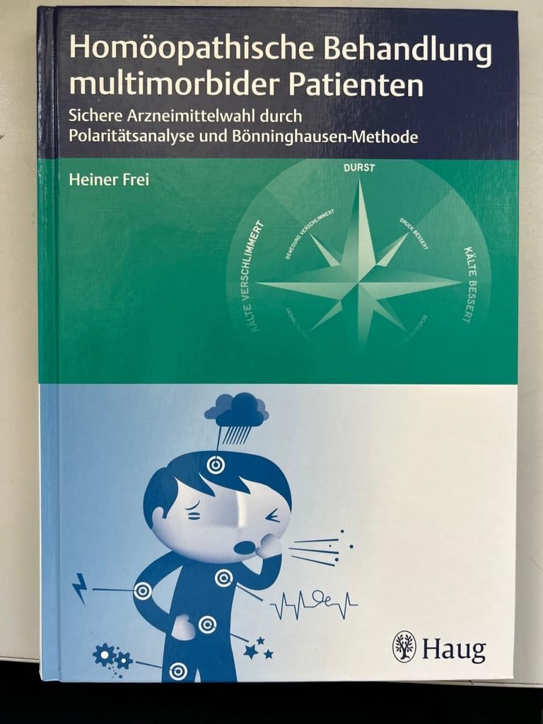Homöopathische Behandlung multimorbider Patienten: Sichere Arzneimittelwahl durch Polaritätsanalyse und Bönninghausen-Methode Medicine