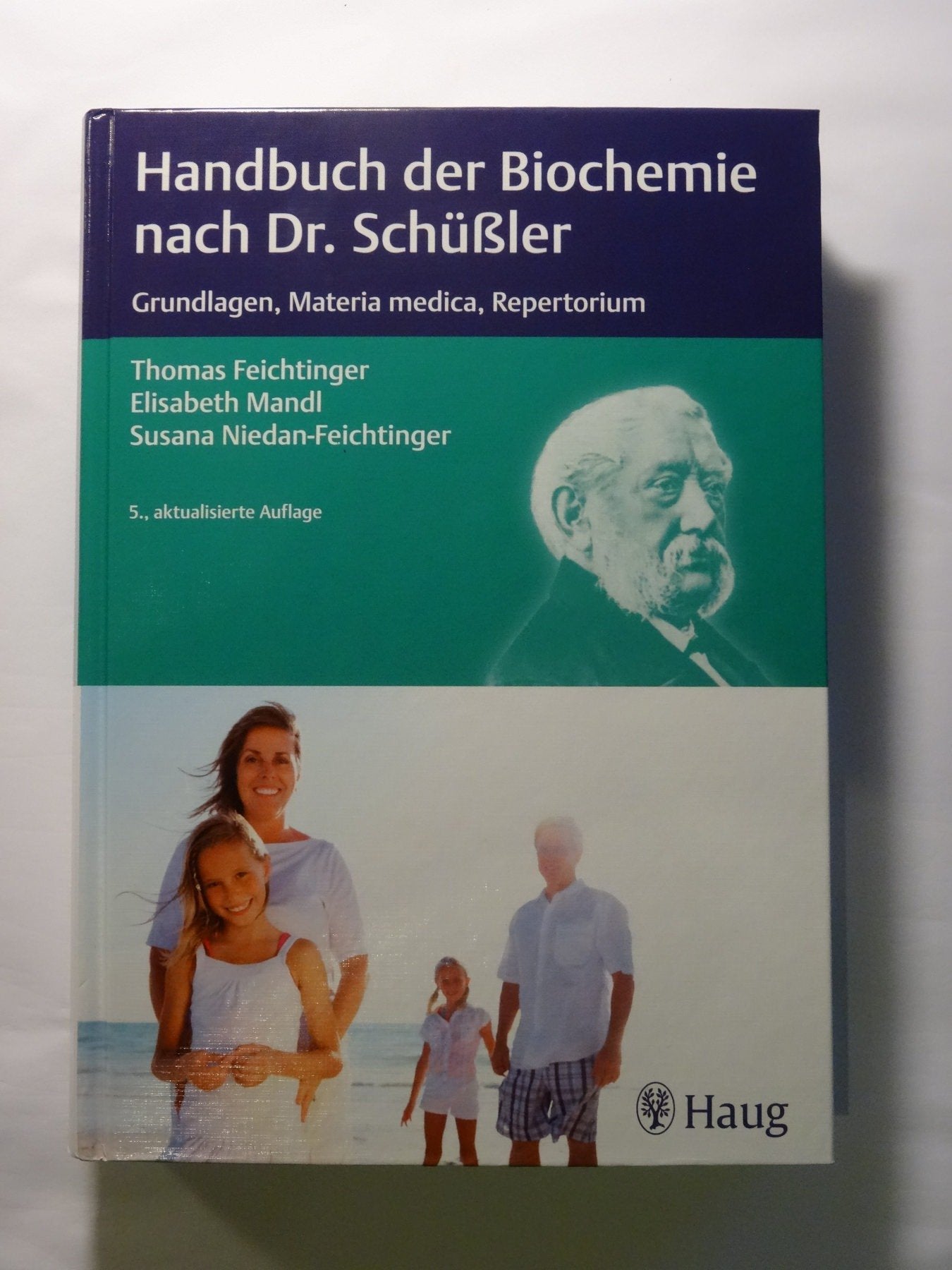 Handbuch der Biochemie nach Dr. Schüßler: Grundlagen, Materia medica, Repertorium Medicine