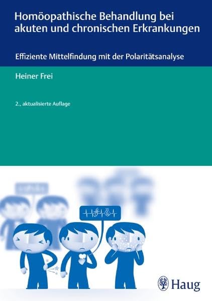 Homöopathische Behandlung bei akuten und chronischen Erkrankungen: Effiziente Mittelfindung mit der Polaritätsanalyse Medicine