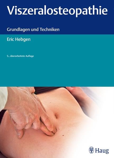 Viszeralosteopathie: Grundlagen und Techniken Medicine