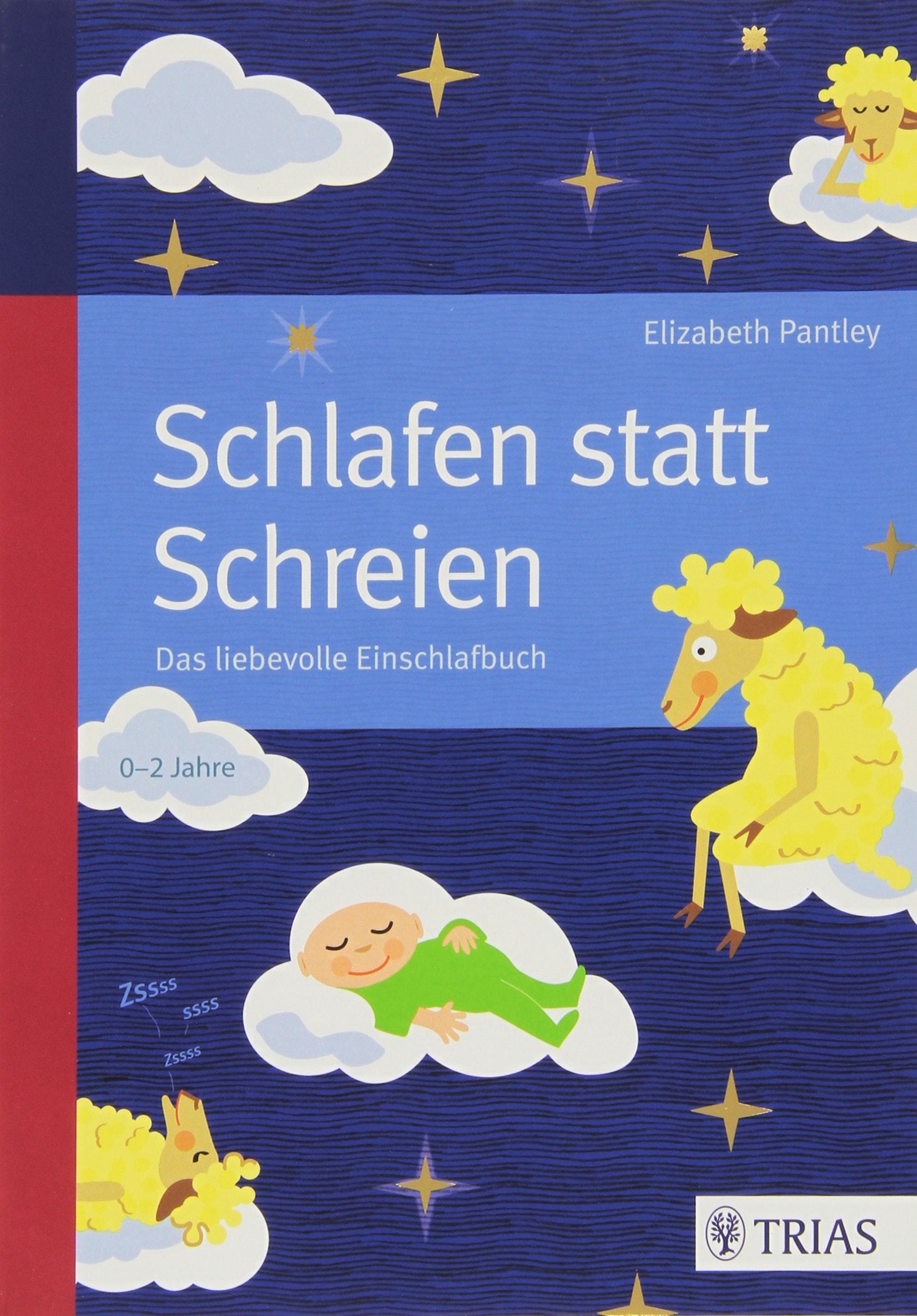 Schlafen statt Schreien: Das liebevolle Einschlafbuch Parents & Children