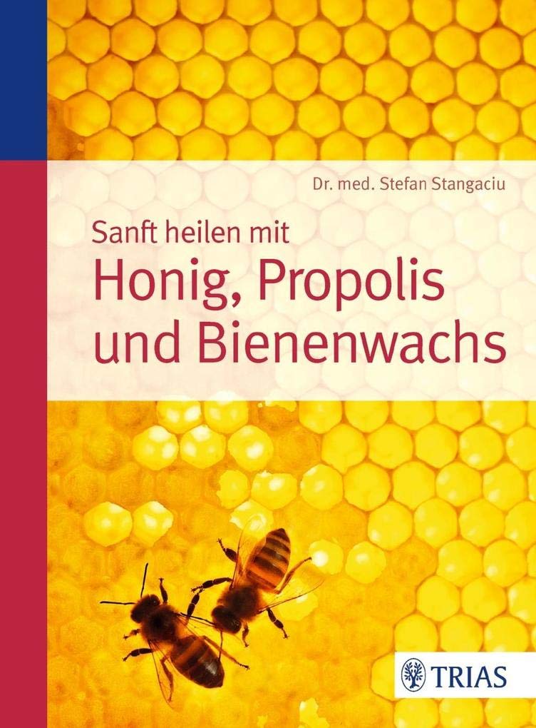 Sanft heilen mit Honig, Propolis und Bienenwachs Medicine