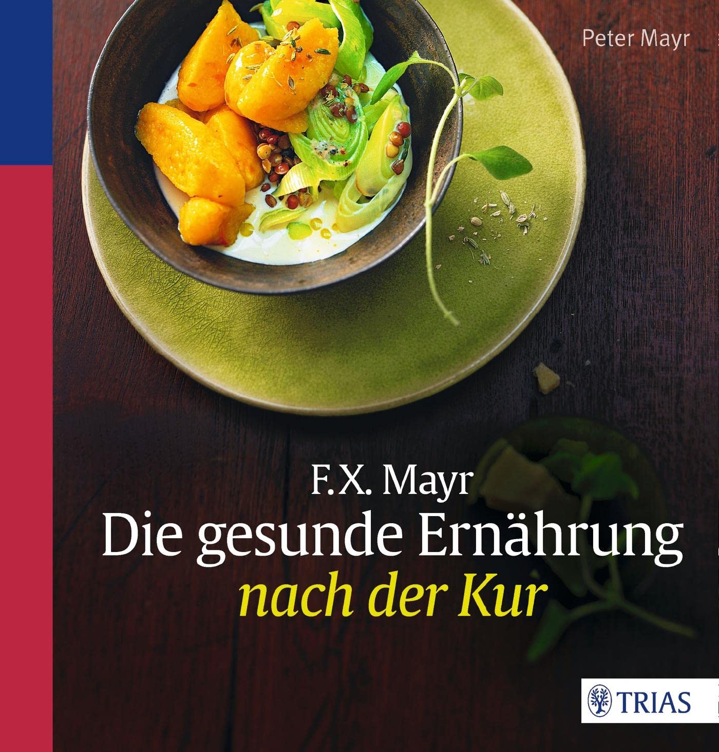 F.X. Mayr: Die gesunde Ernährung nach der Kur Leisure, Home & Garden