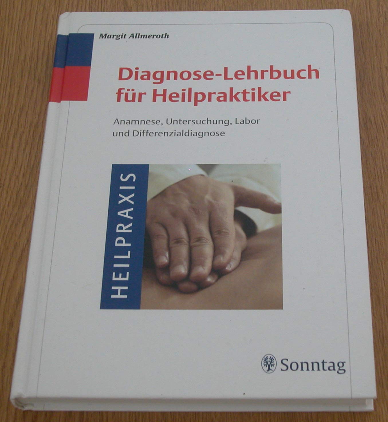 Diagnose-Lehrbuch für Heilpraktiker. Anamnese, Untersuchung, Labor und Differentialdiagnose Medicine